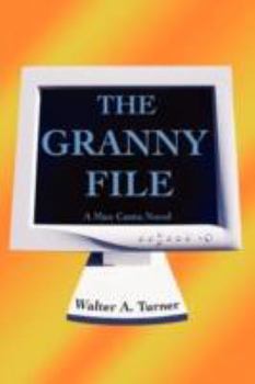 Paperback The Granny File: A Max Cantu Novel Book