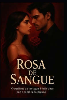 Paperback Rosa de Sangue: O perfume da tentação é mais doce sob a sombra do pecado. [Portuguese] Book