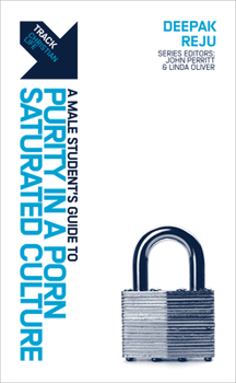 Paperback Track: A (Male) Student's Guide to Purity in a Porn-Saturated Culture Book