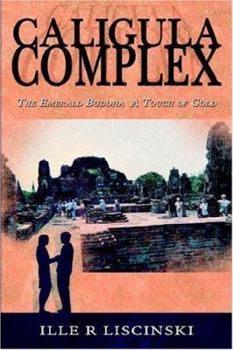 Paperback Caligula Complex: The Emerald Buddha, a Touch of Gold Book