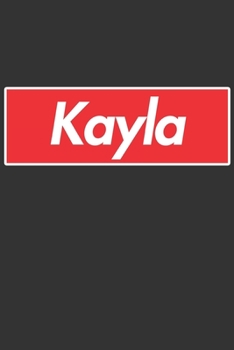 Kayla: Kayla Planner Calendar Notebook Journal, Personal Named Firstname Or Surname For Someone Called Kayla For Christmas Or Birthdays This Makes The Perfect Personolised Custom Name Gift For Kayla