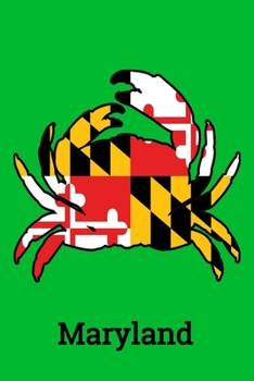 Paperback Maryland (6x9 Notebook): Maryland State Flag Crab Notebook, Journal, Diary. A Compact 6"x9", 120 Lined Pages in a Soft Green Cover. Book