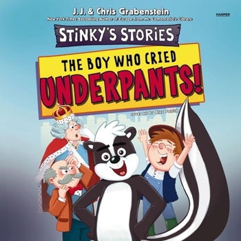 Stinky's Stories #1: The Boy Who Cried Underpants!: The Boy Who Cried Underpants!