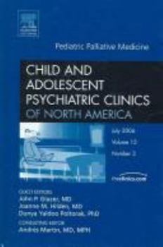 Hardcover Pediatric Palliative Care, an Issue of Child and Adolescent Psychiatry Clinics: Volume 15-3 Book