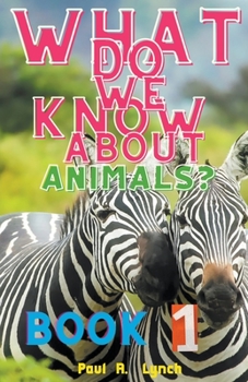 Paperback What Do We Know About Animals? Book