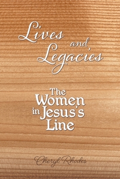 Paperback Lives and Legacies: The Women in Jesus's Line Book