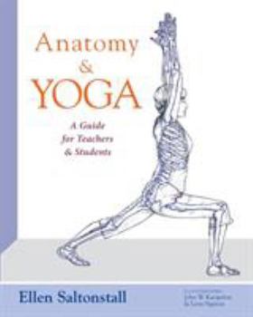 Paperback Anatomy and Yoga: A Guide for Teachers and Students Book