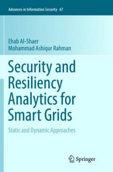 Paperback Security and Resiliency Analytics for Smart Grids: Static and Dynamic Approaches Book