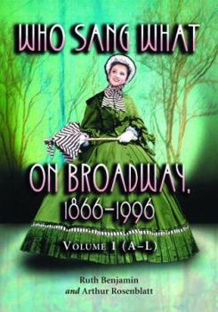 Paperback Who Sang What on Broadway, 1866 1996: The Singers A-L Book
