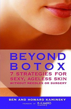 Hardcover Beyond Botox: 7 Strategies for Sexy, Ageless Skin Without Needles or Surgery Book