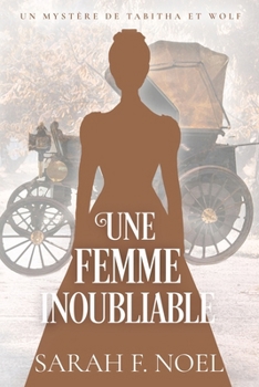 Une Femme Inoubliable: Un Mystère Romantique Historique (La Série de Mystères Historiques de Tabitha et Wolf) (French Edition)