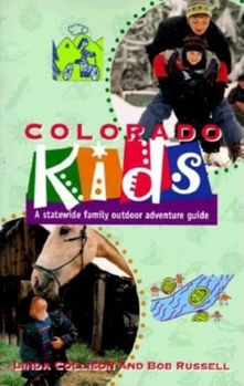 Paperback Colorado Kids: A Statewide Family Outdoor Adventure Guide Book