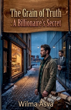 The Grain of Truth: A Billionaire's Secret