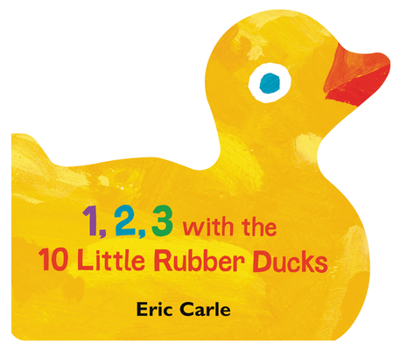 Board book 1, 2, 3 with the 10 Little Rubber Ducks: A Spring Counting Book
