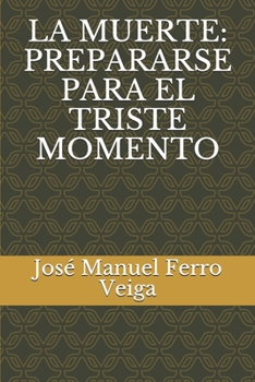 Paperback La Muerte: Prepararse Para El Triste Momento [Spanish] Book