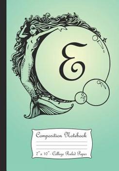 Paperback Composition Notebook: Personalized Monogram Initial E Notebook with Mermaid and Crystal Ball Cover. Book