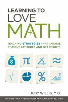 Paperback Learning to Love Math: Teaching Strategies That Change Student Attitudes and Get Results Book