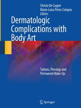 Paperback Dermatologic Complications with Body Art: Tattoos, Piercings and Permanent Make-Up Book
