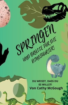 Springen Und Brülle Für Die Dinosaurier! (German Edition)