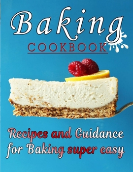 Paperback Baking COOKBOOK: Recipes and Guidance for Baking super easy Book