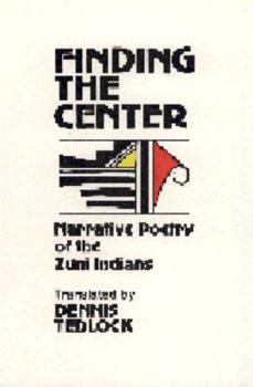 Paperback Finding the Center: Narrative Poetry of the Zuni Indians Book