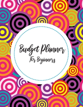 Paperback Budget Planner For Beginners: Monthly and Weekly Bill Organizer Daily Expense Tracker With Notebook Workbook A Year for Control Business Money Perso Book