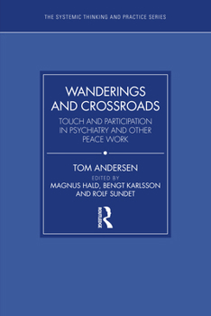 Paperback Wanderings and Crossroads: Touch and Participation in Psychiatry and Other Peace Work Book