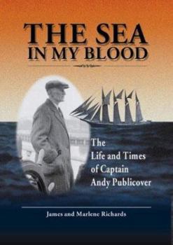 Paperback The Sea in My Blood: The Life & Times of Captain Andy Publicover Book