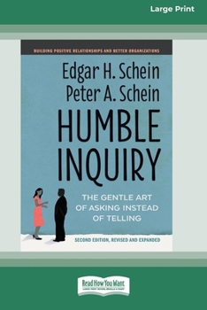 Paperback Humble Inquiry, Second Edition: The Gentle Art of Asking Instead of Telling [Standard Large Print 16 Pt Edition] Book