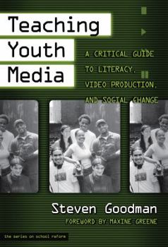 Paperback Teaching Youth Media: A Critical Guide to Literacy, Video Production, & Social Change Book