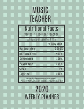 Paperback Music Teacher Nutritional Facts Weekly Planner 2020: Music Teacher Appreciation Gift Idea For Men & Women - Weekly Planner Lesson Plan Book Agenda - T Book