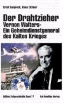 Hardcover Der Drahtzieher. Vernon Walters - ein Geheimdienstgeneral des Kalten Krieges [German] Book