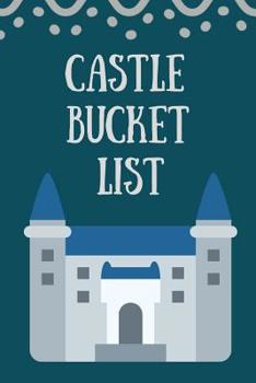 Paperback Castle Bucket List: Novelty Bucket List Themed Notebook Book