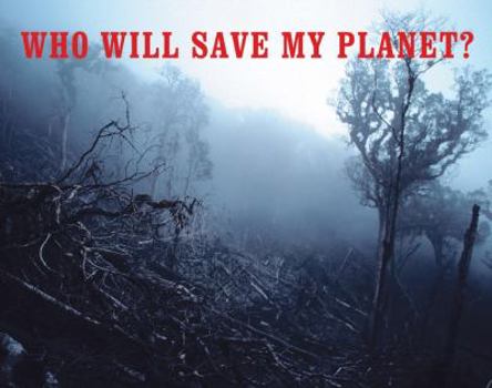 Hardcover Who Will Save My Planet? Book