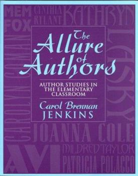 Paperback The Allure of Authors: Author Studies in the Elementary Classroom Book