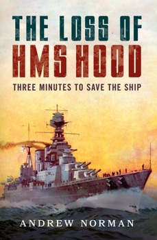 Hardcover The Loss of HMS Hood: Pride of the Royal Navy Book