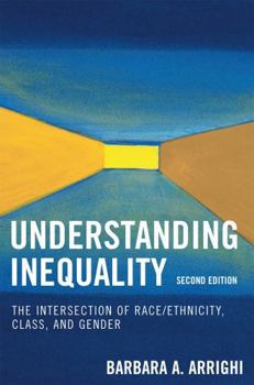 Paperback Understanding Inequality: The Intersection of Race/Ethnicity, Class, and Gender Book