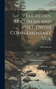 Hardcover Lucretius, Epicurean and Poet. [With] Complementary Vol Book