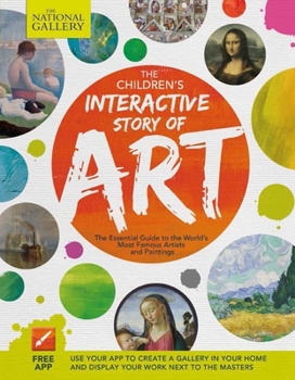 Hardcover The Children's Interactive Story of Art: The Essential Guide to the World's Most Famous Artists and Paintings Book