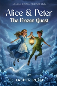 Paperback Alice & Peter: The Frozen Quest Book