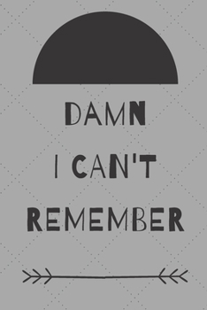 Paperback Damn i can't remember notebook: An organizer for all your passwords, usernames and shit Book