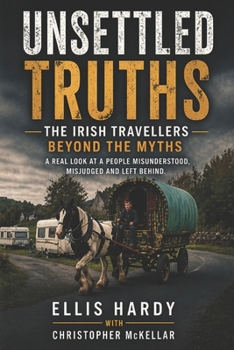 Unsettled Truths: The Irish Travellers Beyond the Myths