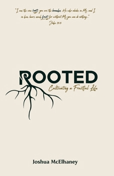 Paperback Rooted: Cultivating a Fruitful Life Book