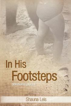 Paperback In His Footsteps: A Devotional Journal Book