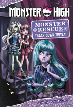 Hardcover Monster High: Monster Rescue: Track Down Twyla! Book