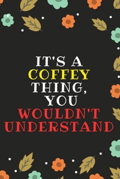 Paperback COFFEY's Notebook. - It's A Coffey Thing, You Wouldn't Understand - Coffey Personalized Notebook a Beautiful: 120 lined pages, 6" x 9" Notebook / Jour Book