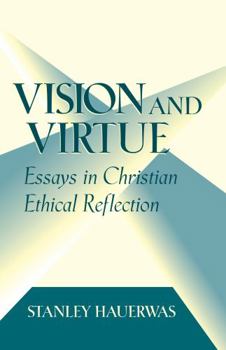 Paperback Vision and Virtue: Essays in Christian Ethical Reflection Book