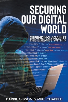 Paperback Securing our Digital World: Defending against the Enemies within Book