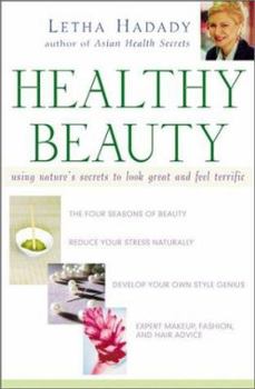 Hardcover Healthy Beauty: Using Nature's Secrets to Look Great and Feel Terrific Book