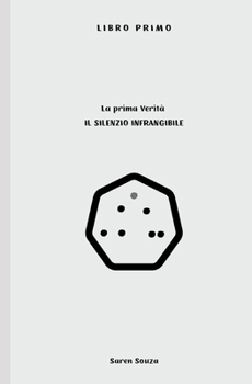 Paperback Il Silenzio Infrangibile: La Prima Verità [Italian] Book